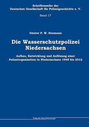 Die Wasserschutzpolizei Niedersachsen von Heemann,  Günter P. W.