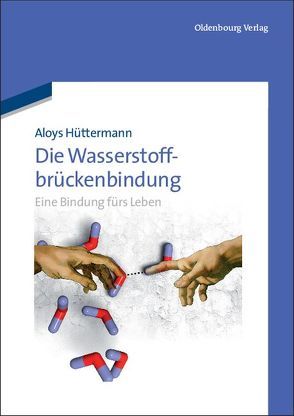 Die Wasserstoffbrückenbindung von Hüttermann,  Aloys