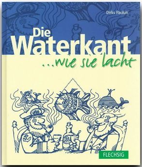 Die Waterkant … wie sie lacht von Paulun,  Dirks