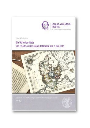 Die Waterloo-Rede von Friedrich Christoph Dahlmann am 7. Juli 1815 von Schliesky,  Utz