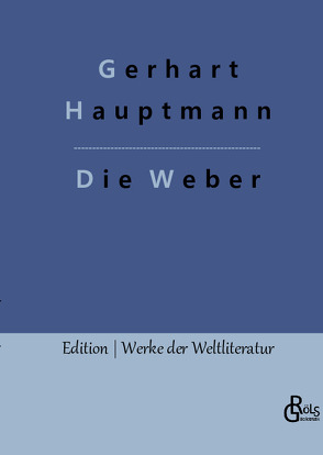 Die Weber von Gröls-Verlag,  Redaktion, Hauptmann,  Gerhart