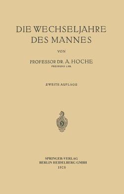 Die Wechseljahre des Mannes von Hoche,  Alfred Erich