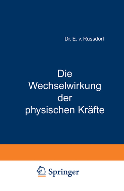 Die Wechselwirkung der physischen Kräfte von Grove,  W.R., Russdorf,  E. v.