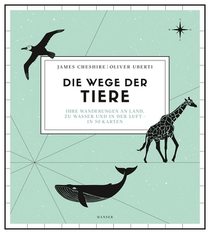 Die Wege der Tiere von Cheshire,  James, Uberti,  Oliver, van den Block,  Claudia