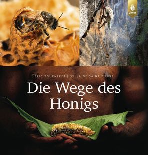 Die Wege des Honigs von de Saint Pierre,  Sylla, Tourneret,  Eric