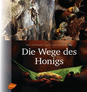 Die Wege des Honigs von de Saint Pierre,  Sylla, Tourneret,  Eric