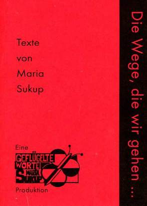 Die Wege, die wir gehen… von Sukup,  Maria