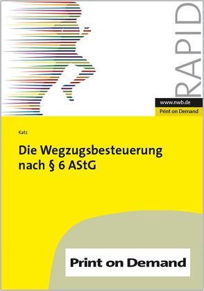 Die Wegzugsbesteuerung nach § 6 AStG von Katz,  Thomas