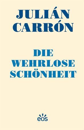 Die wehrlose Schönheit von Carrón,  Julián