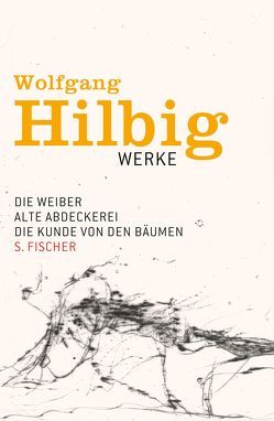 Die Weiber / Alte Abdeckerei / Die Kunde von den Bäumen von Bong,  Jörg, Hilbig,  Wolfgang, Hosemann,  Jürgen, Vogel,  Oliver