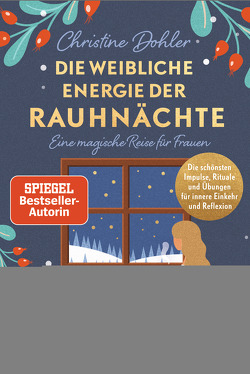 Die weibliche Energie der Rauhnächte – – von Dohler,  Christine