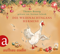 Die Weihnachtsgans Hermine von Brussig,  Thomas, Schenk,  Norman