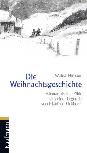 Die Weihnachtsgeschichte von Eichhorn,  Manfred, Hürster,  Dr. Walter