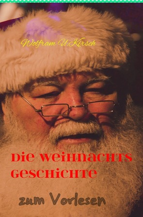 Die Weihnachtsgeschichte von Kirsch,  Wolfram U.