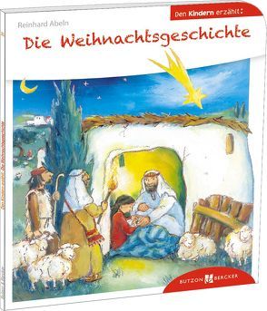 Die Weihnachtsgeschichte den Kindern erzählt von Abeln,  Reinhard