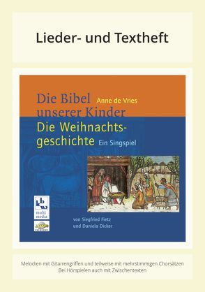 Die Weihnachtsgeschichte – Die Bibel unserer Kinder von Dicker,  Daniela, Fietz,  Siegfried, Müller,  Armin, Seipel,  Benjamin