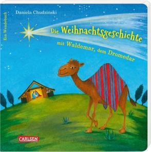 Die Weihnachtsgeschichte mit Waldemar, dem Dromedar … und Emmchen, dem Lämmchen von Chudzinski,  Daniela