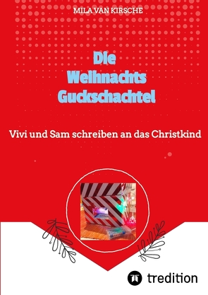 Die Weihnachtsguckschachtel von van Kirsche,  Mila