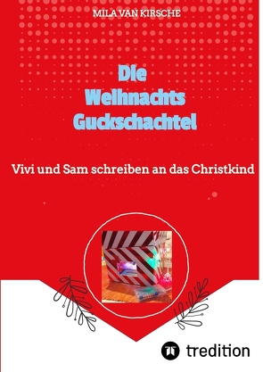 Die Weihnachtsguckschachtel von van Kirsche,  Mila