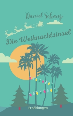 Die Weihnachtsinsel von Schaup,  Daniel