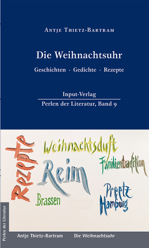 Die Weihnachtsuhr, Geschichten · Gedichte · Rezepte von Thietz-Bartram,  Antje