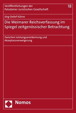 Die Weimarer Reichsverfassung im Spiegel zeitgenössischer Betrachtung von Kühne,  Jörg-Detlef