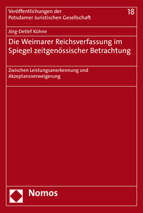 Die Weimarer Reichsverfassung im Spiegel zeitgenössischer Betrachtung von Kühne,  Jörg-Detlef