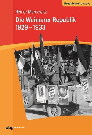 Die Weimarer Republik 1929-1933 von Marcowitz,  Reiner, Puschner,  Uwe