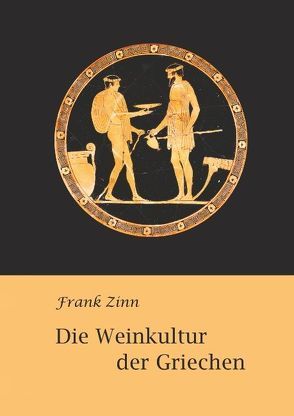 Die Weinkultur der Griechen von Zinn,  Frank