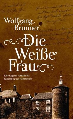 Die weiße Frau von Brunner,  Wolfgang