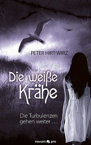 Die weiße Krähe von Hirt-Wirz,  Peter
