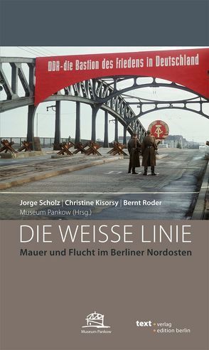 Die weiße Linie, von Kisorsy,  Christine, Roder,  Bernt, Scholz,  Jorge