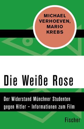 Die Weiße Rose von Gollwitzer,  Helmut, Krebs,  Mario, Verhoeven,  Michael