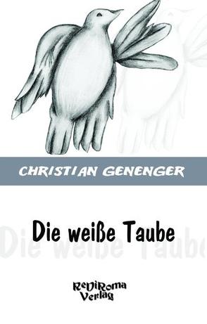 Die weiße Taube von Genenger,  Christian