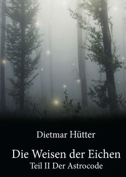 Die Weisen der Eichen von Hütter,  Dietmar