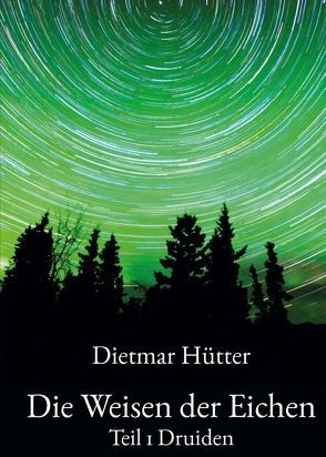 Die Weisen der Eichen von Hütter,  Dietmar