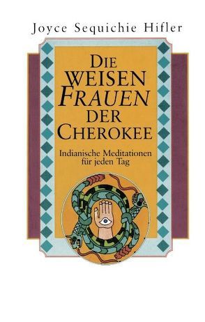 Die weisen Frauen der Cherokee von Hifler,  Joyce S