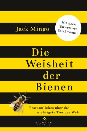 Die Weisheit der Bienen von Liebl,  Elisabeth, Mingo,  Jack