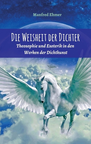 Die Weisheit der Dichter von Ehmer,  Manfred