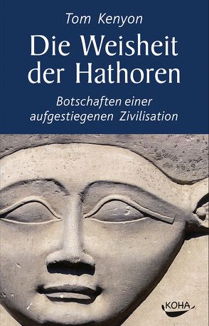 Die Weisheit der Hathoren von Kenyon,  Tom