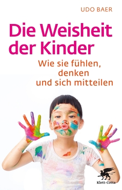 Die Weisheit der Kinder von Baer,  Udo