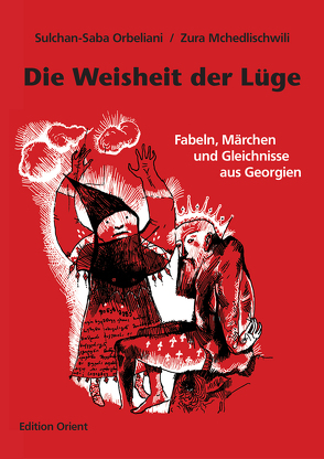 Die Weisheit der Lüge von Fähnrich,  Heinz, Mchedlischwili,  Zura, Orbeliani,  Sulchan-Saba