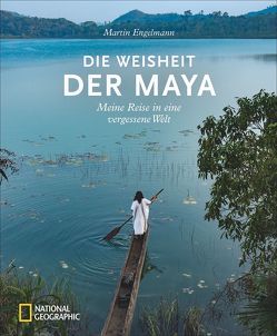 Die Weisheit der Maya von Engelmann,  Martin