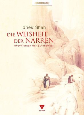 Die Weisheit der Narren von Shah,  Idries