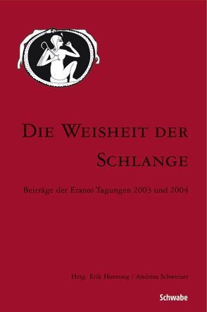 Die Weisheit der Schlange von Hornung,  Erik, Schweizer,  Andreas