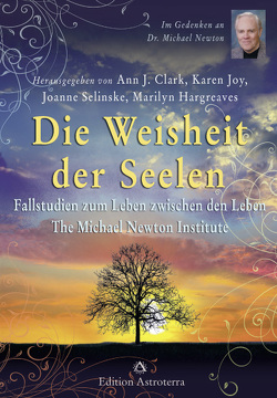 Die Weisheit der Seelen von Clark,  Ann J., Hargreaves,  Marilyn, Joy,  Karen, Selinske,  Joanne, Zilliges,  Diane