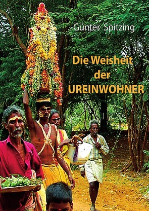 Die Weisheit der Ureinwohner von Spitzing,  Günter