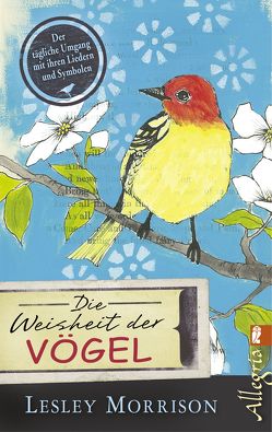 Die Weisheit der Vögel von Benestante,  Vincenzo, Morrison,  Lesley, Trooger,  Sabina