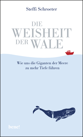 Die Weisheit der Wale von Schroeter,  Steffi