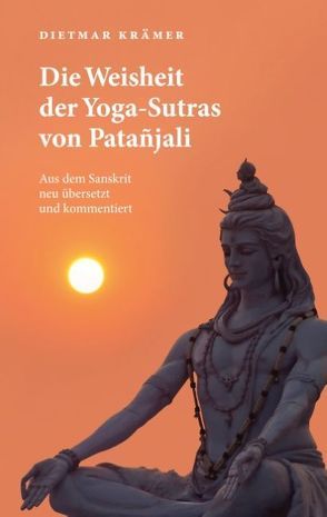 Die Weisheit der Yoga-Sutras von Patañjali von Krämer,  Dietmar